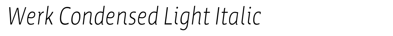 Werk Condensed Light Italic